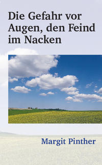 Die Gefahr vor Augen, den Feind im Nacken