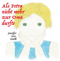 Als Petra nicht zur Oma durfte