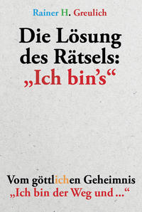 Die Lösung des Rätsels: "Ich bin`s"