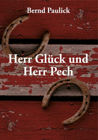 Herr Glück und Herr Pech