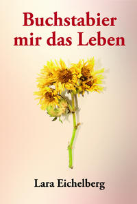 Buchstabier mir das Leben