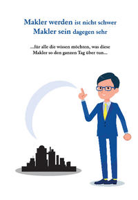 Makler werden ist nicht schwer Makler sein dagegen sehr