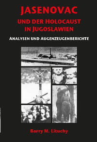 JASENOVAC UND DER HOLOCAUST IN JUGOSLAWIEN ANALYSEN UND AUGENZEUGENBERICHTE