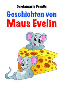 Geschichten von Maus Evelin